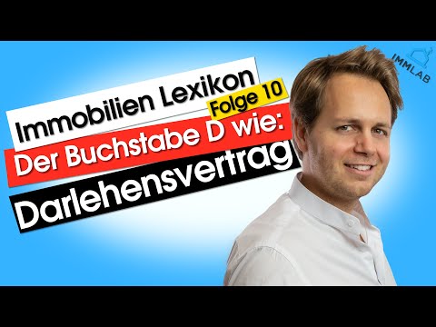 Darlehensvertrag - Immobilien Lexikon Folge 10