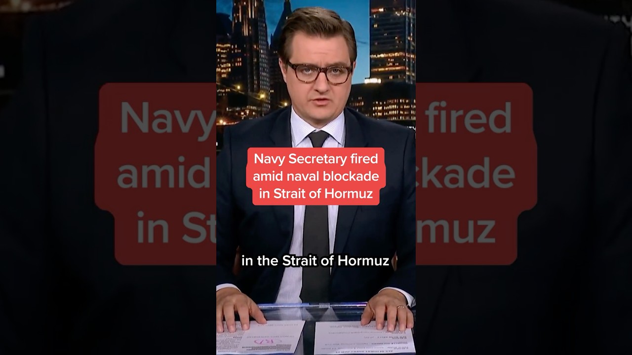Navy Secretary fired amid naval blockade in Strait of Hormuz
