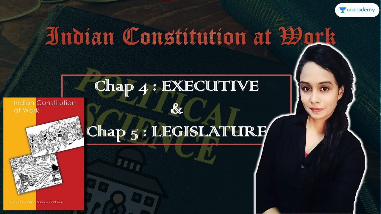 Indian Constitution at Work Class XI Full Book Summary | EXECUTIVE & LEGISLATURE | for UPSC CSE/IAS