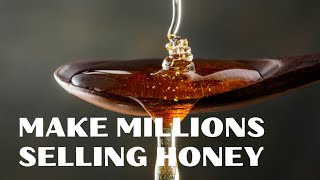 How to start HONEY BUSINESS | How to make MONEY with honey business