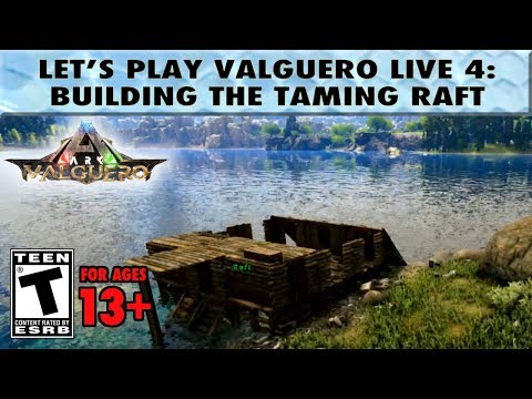 Let's Play Valguero LIVE! - Episode 4: How I Built the Taming Raft Base