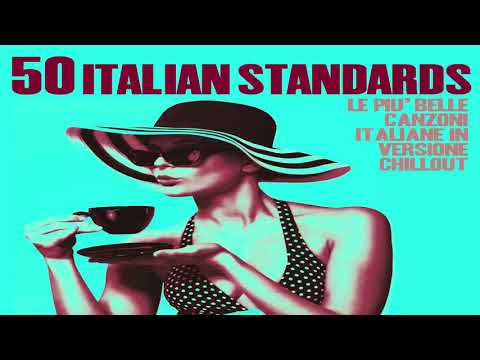 Top 50 Italian Songs Restaurant 2024 [Chillout, Jazz, Lounge, Nu Jazz Standards Music]