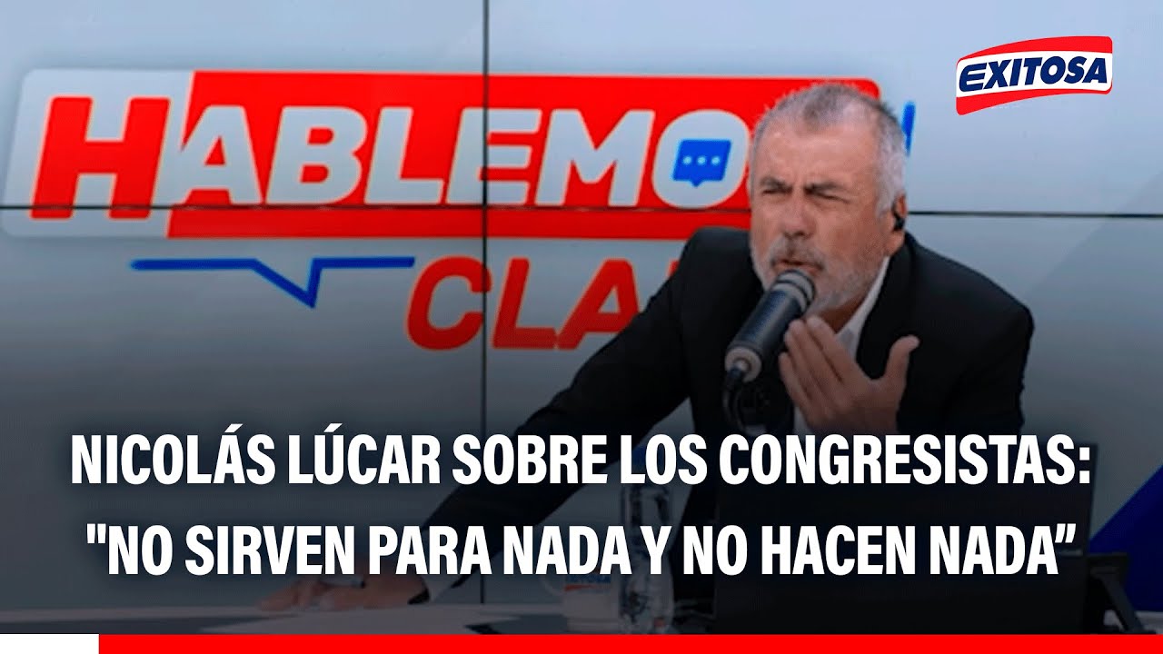 🔴🔵 Nicolás Lúcar sobre los congresistas: "No sirven para nada y no saben hacer nada"