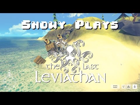 Snowy Plays: The Last Leviathan