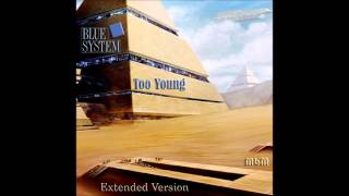 Blue System - Too Young Extended Version (re-cut by Manaev)