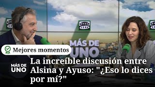 La increíble discusión entre Alsina y Ayuso: "¿Eso lo dices por mí?"