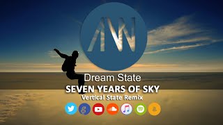 Dream State - Seven Years Of Sky Vertical State Remix Video Edit [ Official Audio Video AWREC1057V]