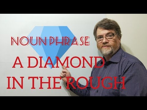 English  Tutor Nick P Noun Phrase (154) A Diamond in the Rough