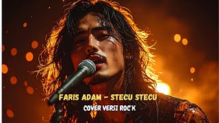 Download lagu FARIS ADAM - STECU STECU (Cover versi ROCK) mp3