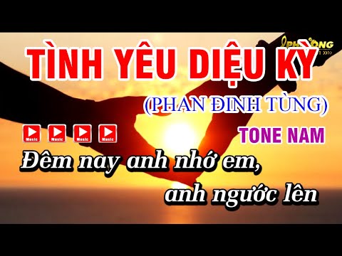 Karaoke Tình Yêu Diệu Kỳ - Phan Đinh Tùng Karaoke Tone Nam Beat Vừa Hát