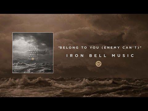 Iron Bell Music // Belong To You (Enemy Can't) - Lyric Video (Ft. Stephen McWhirter)
