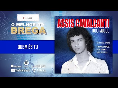 Assis Cavalcanti - Quem És Tu