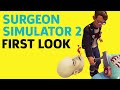Surgeon Simulator 2 Preview - More Doctors And Even Bloodier