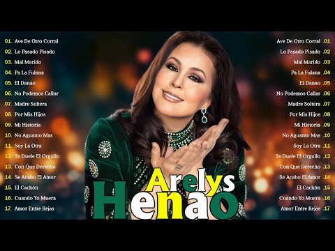 Arelys Henao 🌹 Los Mejores Éxitos 🌹 Lo Mejor De La Música Popular y Rancheras