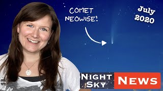 How to spot Comet NEOWISE, plus the largest 3D map of the Universe | Night Sky News July 20