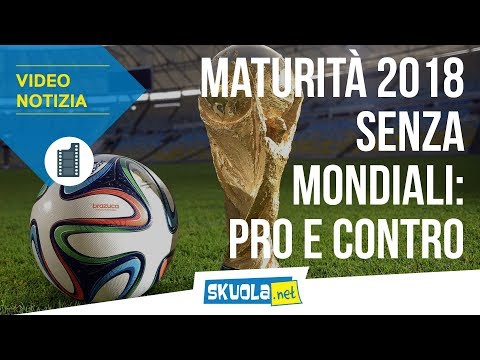 Maturità 2018 senza Mondiali: pro e contro