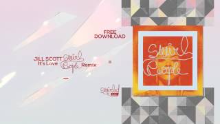 Jill Scott - It's Love Swirl People Remix