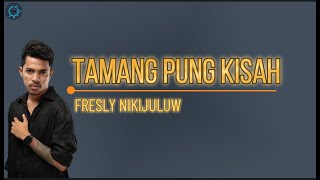 Download lagu Tamang Pung Kisah - Fresly Nikijuluw  | Lirik Lagu Timur | Lagu Ambon Terbaru mp3