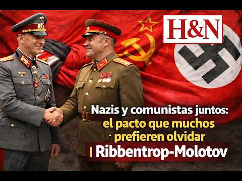 Nazis y comunistas juntos el pacto que muchos prefieren olvidar  Ribbentrop-Molotov
