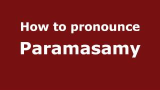 How to pronounce Paramasamy