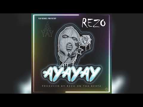 Rezo - Ayayay (Mizik Ofisyel)