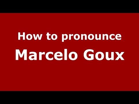 How to pronounce Marcelo Goux (Spanish/Argentina) - PronounceNames.com