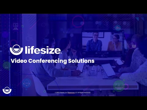 Lifesize Quarterly Update: Video Conferencing and Live Customer Support Solutions