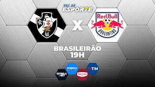 VASCO X BRAGANTINO - AO VIVO | BRASILEIRÃO 2026 – 24/05/2026