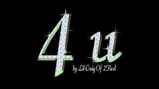 4U by Lil Craig Of 2Reel