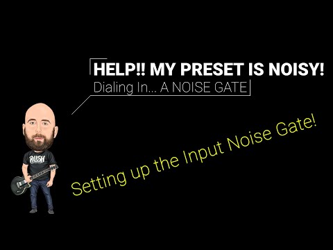 HELP! My preset is NOISY!! | Dialing In... THE NOISE GATE!