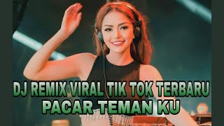 Download lagu DJ REMIX PACAR TEMAN KU VIRAL TIK TOK TERBARU JEDAG JEDUG FULL BASS YANG KALIAN CARI CARI mp3