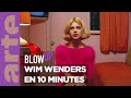 Wim Wenders en 10 minutes - Blow Up - ARTE