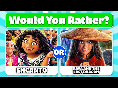 Would You Rather? | Encanto VS Raya and the Last Dragon