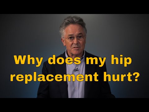 Why does my hip replacement hurt?