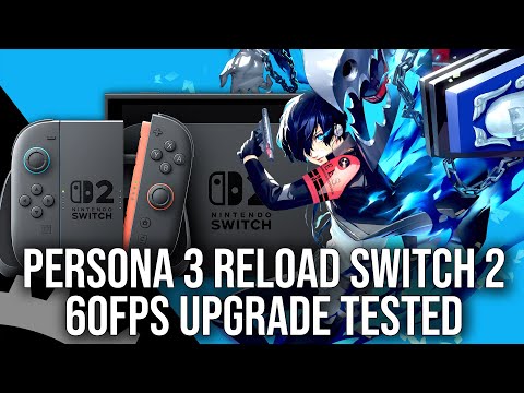 Persona 3 Reload Switch 2's 60FPS Upgrade Tested + Frame Pacing Fixed!