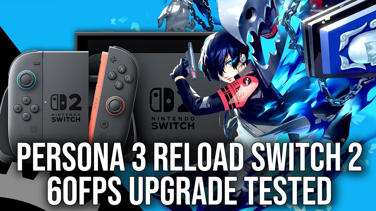 Persona 3 Reload Switch 2's 60FPS Upgrade Tested + Frame Pacing Fixed!