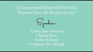 5 Unexpected Financial Pot Holes Women Over 50 Need to Avoid
