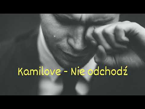 Kamilove - Nie odchodź