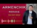 Armenchik New Remake 