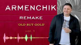 Armenchik - New Remake Old but Gold (2021)