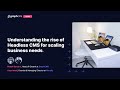 GraphCMS Talks With Kaya Ismail Understanding The Rise Of Headless CMS For Scaling Business Needs