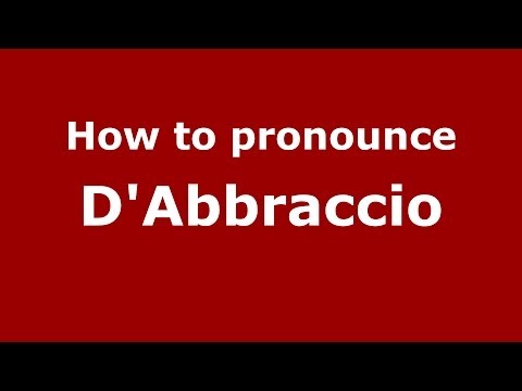 How to pronounce D'Abbraccio (Italian/Italy) - PronounceNames.com