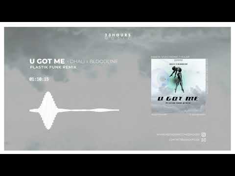 DHALI x Bloodline - U GOT ME (PLASTIK FUNK Remix) - Official Audio