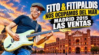 Fito &amp; Fitipaldis - Nos Ocupamos Del Mar (Madrid 2015 Las Ventas)