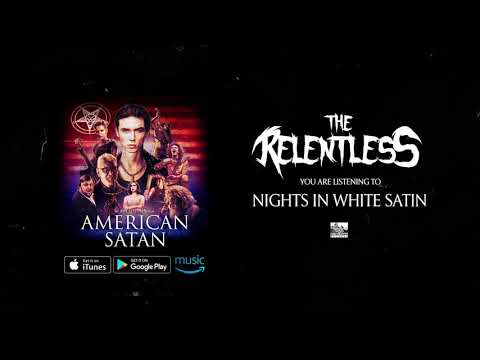 THE RELENTLESS - Nights in White Satin (American Satan)