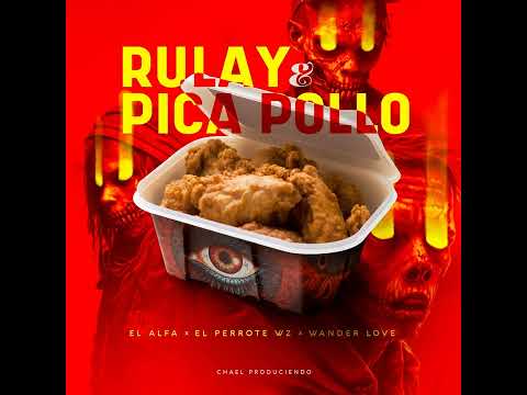 El Alfa, El Perrote Wz & Wander Love - Rulay & Pica Pollo