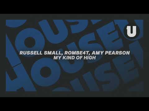 Russell Small, ROMBE4T, Amy Pearson - My Kind Of High