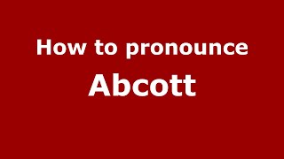 How to pronounce Abcott