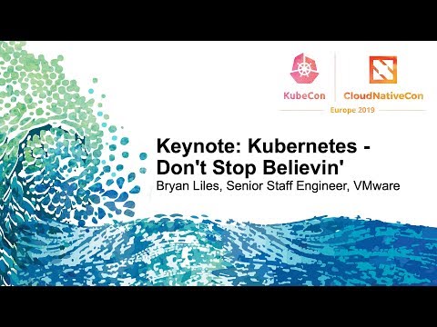 Keynote: Kubernetes - Don't Stop Believin' – Bryan Liles, Senior Staff Engineer, VMware