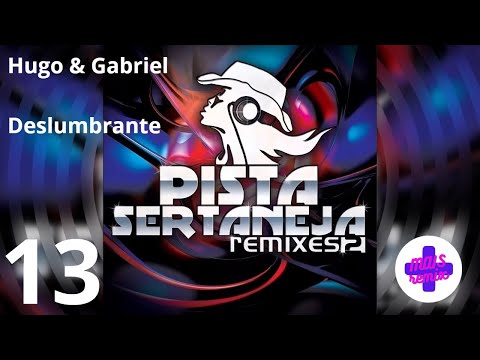 CD Pista Sertaneja Remixes 2 - 13. Hugo & Gabriel - Deslumbrante